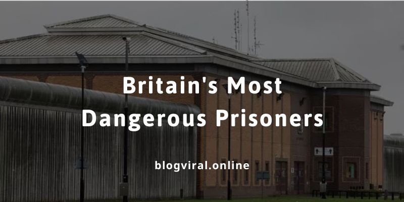 Britain's Most Dangerous Prisoners